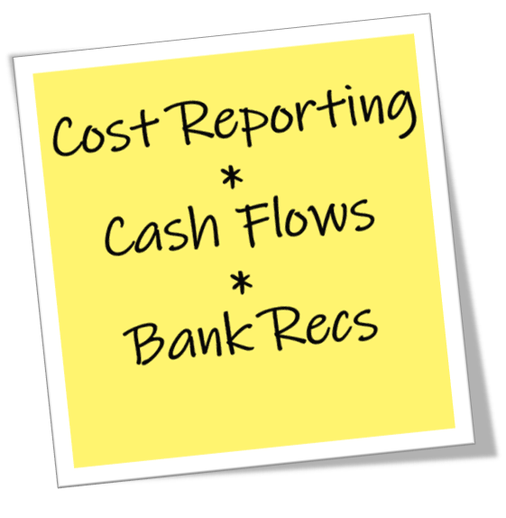 Cost Reporting
Cash Flow
Bank Reconciliation